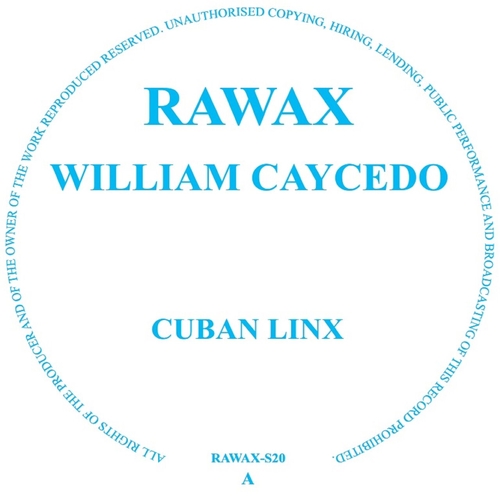 William Caycedo - Cuban Linx [RAWAX020S]